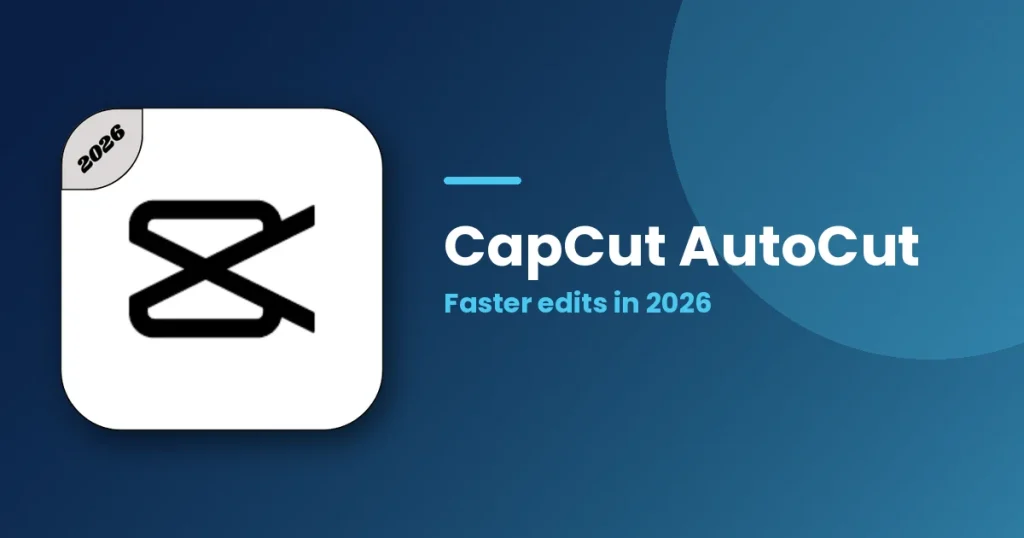 How to Use CapCut AutoCut for Faster Edits in 2026 featured image