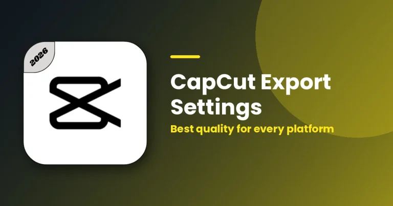 CapCut Export Settings: Best Quality for YouTube, TikTok and Reels featured image