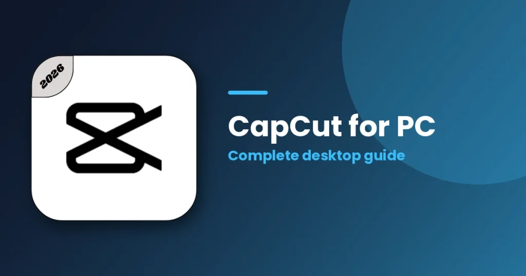 CapCut for PC: Complete Desktop Guide for Windows and Mac Editing featured image