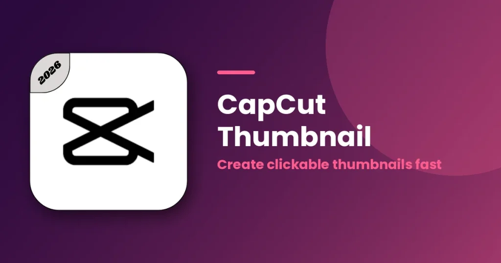 CapCut Thumbnail Maker: How to Create Stunning Thumbnails Easily featured image